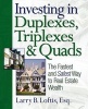 Investing in Duplexes, Triplexes, and Quads - The Fastest and Safest Way to Real Estate Wealth (Paperback) - Larry B Loftis Photo