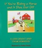 If You're Riding a Horse and It Dies, Get Off (Paperback) - Jim Grant Photo