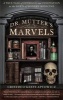 Dr. Mutter's Marvels - A True Tale of Intrigue and Innovation at the Dawn of Modern Medicine (Paperback) - Cristin OKeefe Aptowicz Photo