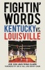 Fightin' Words - Kentucky vs. Louisville (Paperback) - Joe Cox Photo