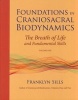 Foundations in Craniosacral Biodynamics, v. 1 - Breath of Life and Fundamental Skills (Paperback) - Franklyn Sills Photo