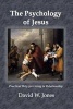 The Psychology of Jesus - Practical Help for Living in Relationship (Paperback) - David W Jones Photo