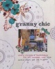 Granny Chic - Crafty Recipes and Inspiration for the Handmade Home by Dottie Angel and Ted & Agnes (Paperback) - Tif Fussell Photo