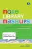 More Library Mashups - Exploring New Ways to Deliver Library Data (Paperback) - Nicole C Engard Photo