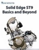 Solid Edge St9 Basics and Beyond (Paperback) - Online Instructor Photo