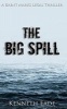 The Big Spill (Paperback) - Kenneth Eade Photo