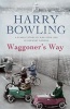 Waggoner's Way (Paperback) - Harry Bowling Photo