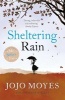 Sheltering Rain (Paperback) - Jojo Moyes Photo