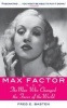 Max Factor - The Man Who Changed the Faces of the World (Paperback) - Fred E Basten Photo