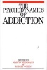 The Psychodynamics of Addiction (Paperback) - Martin Weegmann Photo