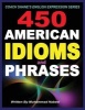 450 American Idioms and Phrases - English Idiomatic Expressions with Practical Examples & Conversations (Paperback) - Muhammad Nabeel Photo