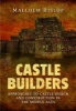 Castle Builders - Approaches to Castle Design and Construction in the Middle Ages (Hardcover) - Malcolm James Baillie Hislop Photo