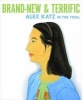 Brand-New & Terrific - Alex Katz in the 1950's (Hardcover) - Diana Tuite Photo