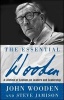 The Essential Wooden - A Lifetime of Lessons on Leaders and Leadership (Hardcover) - John R Wooden Photo