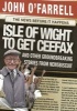 Isle of Wight to Get Ceefax - And Other Groundbreaking Stories from Newsbiscuit (Hardcover) - John OFarrell Photo