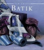 New Crafts Batik - The Art of Fabric Decorating and Painting in Over 20 Beautiful Projects (Hardcover) - Susie Stokoe Photo