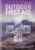 Outdoor First Aid - A Practical Manual: Essential Knowledge for Outdoor Enthusiasts (Paperback) - Katherine Wills Photo