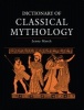 Dictionary of Classical Mythology (Paperback) - Jennifer R March Photo