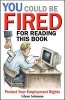 You Could be Fired for Reading This Book - Protect Your Employment Rights (Paperback) - Glenn Solomon Photo