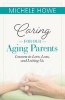 Caring for Our Aging Parents - Lessons in Love, Loss, and Letting Go (Paperback) - Michele Howe Photo