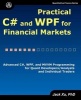 Practical C# and Wpf for Financial Markets - Advanced C#, Wpf, and MVVM Programming for Quant Developers/Analysts and Individual Traders (Paperback) - Jack Xu Photo