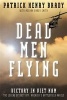 Dead Men Flying - Victory in Viet Nam, the Legend of Dust Off: America's Battlefield Angels (Hardcover) - Patrick Henry Brady Photo