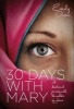 30 Days with Mary - A Devotional Journey with the Mother of Jesus (Paperback) - Emily Owen Photo