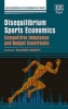 Disequilibrium Sports Economics - Competitive Imbalance and Budget Constraints (Hardcover) - Wladimir Andreff Photo