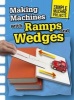 Making Machines with Ramps and Wedges (Paperback) - Chris Oxlade Photo