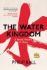 The Water Kingdom (Paperback) - Philip Ball Photo