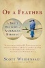 Of a Feather - A Brief History of American Birding (Paperback, 1-Simul) - Scott Weidensaul Photo