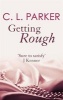 Getting Rough (Paperback) - CL Parker Photo