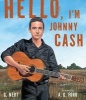 Hello, I'm Johnny Cash (Hardcover) - G Neri Photo