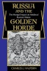 Russia and the Golden Horde - The Mongol Impact on Medieval Russian History (Paperback) - Charles J Halperin Photo