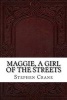 Maggie, a Girl of the Streets (Paperback) - Stephen Crane Photo