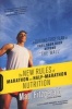 The New Rules of Marathon and Half-Marathon Nutrition - A Cutting-Edge Plan to Fuel Your Body Beyond "the Wall" (Paperback, New) - Matt Fitzgerald Photo