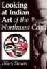 Looking at Indian Art of the Northwest Coast (Paperback) - Hilary Stewart Photo