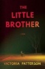 The Little Brother - A Novel (Paperback) - Victoria Patterson Photo