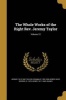 The Whole Works of the Right REV. Jeremy Taylor; Volume 12 (Paperback) - Jeremy 1613 1667 Taylor Photo