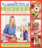 Weelicious Lunches - Think Outside the Lunch Box with More Than 160 Happier Meals (Hardcover) - Catherine McCord Photo