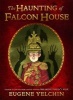 The Haunting of Falcon House (Hardcover) - Eugene Yelchin Photo