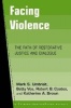 Facing Violence - The Path of Restorative Justice and Dialogue (Paperback) - Mark S Umbreit Photo