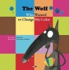 The Wolf Who Wanted to Change His Colour (Paperback) - Orianne Lallemand Photo