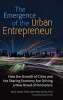 The Emergence of the Urban Entrepreneur - How the Growth of Cities and the Sharing Economy are Driving a New Breed of Innovators (Hardcover) - Boyd Cohen Photo