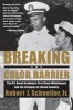 Breaking the Color Barrier - The U.S. Naval Academy's First Black Midshipmen and the Struggle for Racial Equality (Paperback) - Robert John Schneller Photo