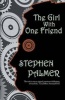 The Girl with One Friend (Paperback) - Stephen Palmer Photo