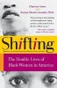 Shifting: The Double Lives of Black Women in America (Paperback) - Charisse Jones Photo