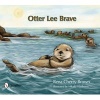 Otter Lee Brave (Hardcover) - Rena Cherry Brown Photo