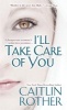 I'll Take Care of You (Paperback) - Caitlin Rother Photo