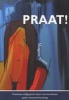 Praat! - Positiewe Selfgesprek, Beter Kommunikasie, Goeie Menseverhoudings (Afrikaans, Paperback) - Margaret Fourie Photo